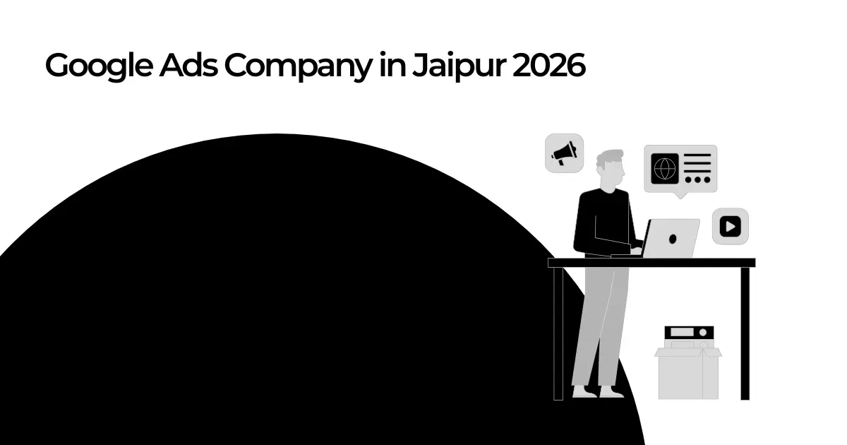 Google Ads Company in Jaipur 2026