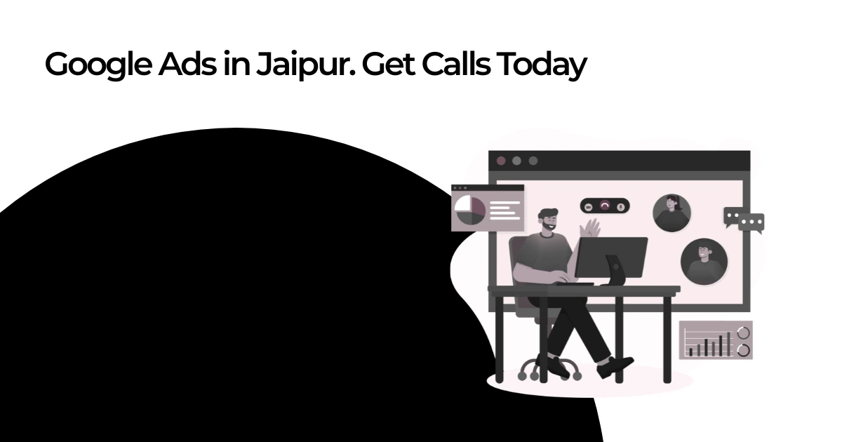 Google Ads in Jaipur. Get Calls Today Google Ads in Jaipur. Get Calls Today